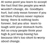 Keep Having Fun Because Life's To Short To Worry About Change