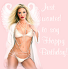 Just Wanted To Say Happy Birthday!