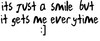 Its Just A Smile