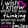 I Wish I Knew What He Was Thinking When He Looks At Me Smiles