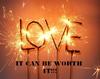 Love It Can Be Worth