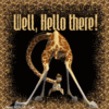 Well, Hello There!