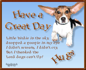 Have A Great Day Hugs