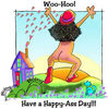 Have A Happy Ass Day