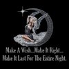 Make A Wish ... Make It Right Make It Last For The Entire Night