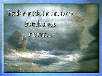 Friends Who Take The Time To Care Are Truly Angels Unaware