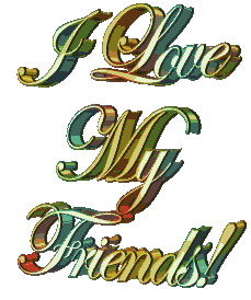 I Love My Friends !