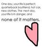 One Day , Your Life Is Perfect; Quarterback Boyfriend, Hot Car, New Clothes. The Next Day , Your Life Is In Danger, And None Of 