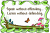 Speak Wihout Offending Listen Without Defending