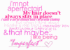 I'm Not A Perfect Girl