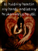 I'll Hold My Heart In My Hands And Let My Broken Wings Be Still