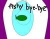 Fishy Bye-bye