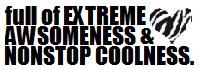 Full Of Extreme Awsomeness Non Stop Coolness