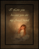 I Love You Because You Are My Angel Friend
