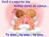 Voce E A Aspirina Das Minhas Dores De Cabeca Te Amo