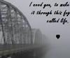 Life is a fog