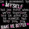 Make me better
