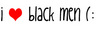 i love black men