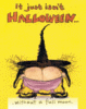 It Just Isn't Halloween