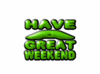 Have A Great Weekend Blinking Letters