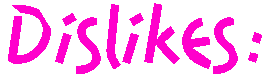 Dislikes