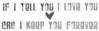 If I Tell You I Love You Can I Keep You Forever