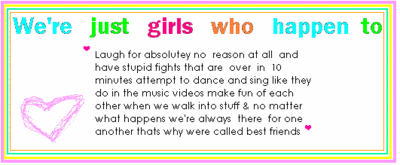 We're Just Girls Who Happen To Laugh For no reason at all and have stupid fights that are over in 10 min attempt to dance and si