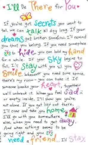I'll Be There For You , If You've Got Secrets You Want To Tell, We Can Talk All Day Long 