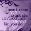 There Is None Like You No One Else Can Touch My Heart Like You Do