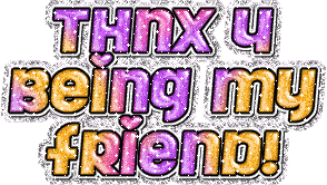 Thnx 4 Being My Friend