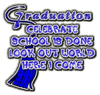 Graduation... Lookout World Here I Come
