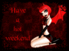 Hot Weekend
