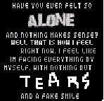 have you ever felt so alone