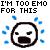 i'm too emo for this