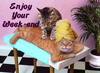 enjoy your week-end