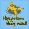 HOMERS RELAXING WEEKEND