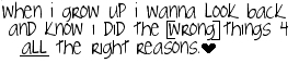 wrong things for all the right reasons