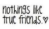 nothings like true friends