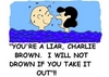you're a liar charlie brown