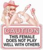 caution this female does not play well with others