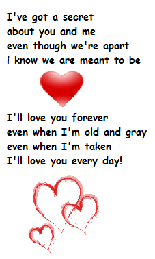 i've got a secret about you and me even though we're apart i know we are meant to be