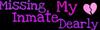 missing my inmate dearly 