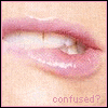 Confused?
