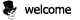 Welcome
