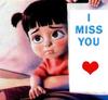 I miss you
