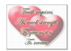 truth requires as much strength to give as it is to receive