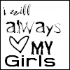 I WILL ALWAYS LOVE MY GIRLS, BLACK TEXT
