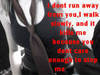 i don't run away form you