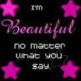 I'm beautiful no matter what you say