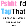 id tap that